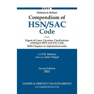GSTJ's Compendium of HSN/SAC Code [HB] by CA. P. H. Motlani, Adv. Jatin Sehgal [Edn. 2021]